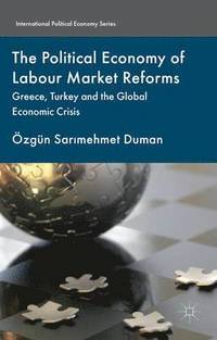 bokomslag The Political Economy of Labour Market Reforms