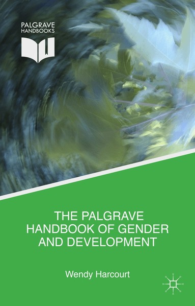 Wendy Harcourt - Palgrave Handbook of Gender and Development, Inbunden