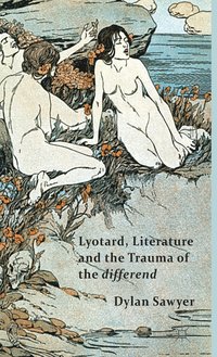 bokomslag Lyotard, Literature and the Trauma of the differend