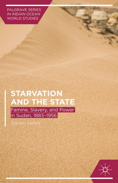 Steven Serels - Starvation and the State, Inbunden
