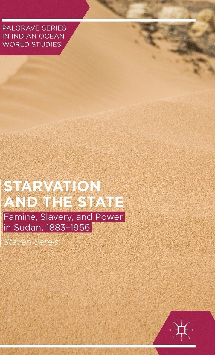 Steven Serels - Starvation and the State, Inbunden
