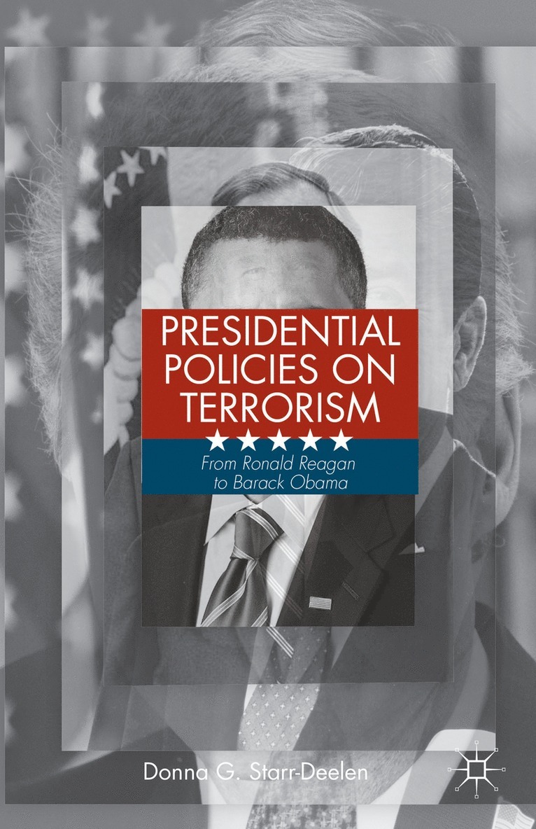 D. Starr-Deelen, Donna G. Starr-Deelen - Presidential Policies on Terrorism, Inbunden