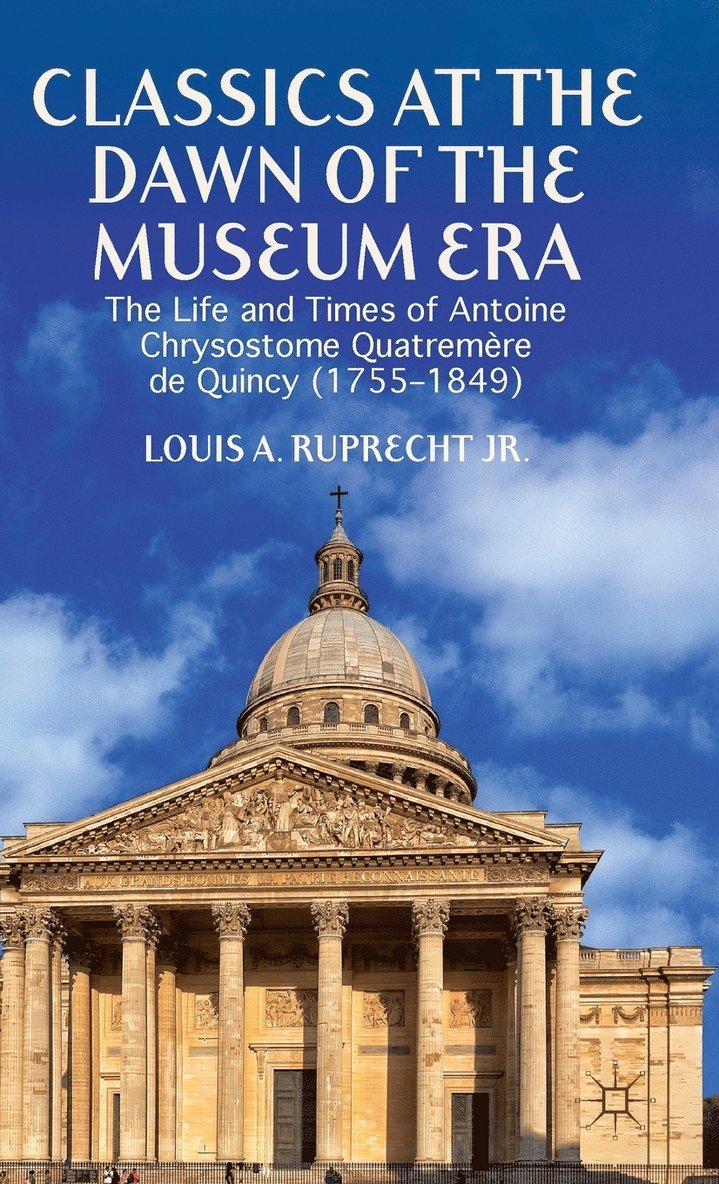 L. Ruprecht, Louis A. Ruprecht Jr. - Classics at the Dawn of the Museum Era, Inbunden