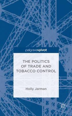 bokomslag Politics of Trade and Tobacco Control
