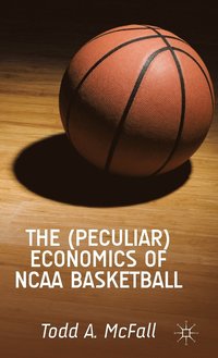 bokomslag The (Peculiar) Economics of NCAA Basketball