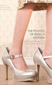 bokomslag The Politics of Being a Woman