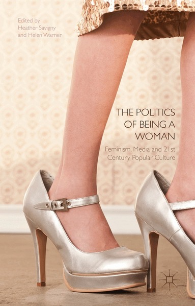 H. Savigny, H. Warner - Politics of Being a Woman, Inbunden