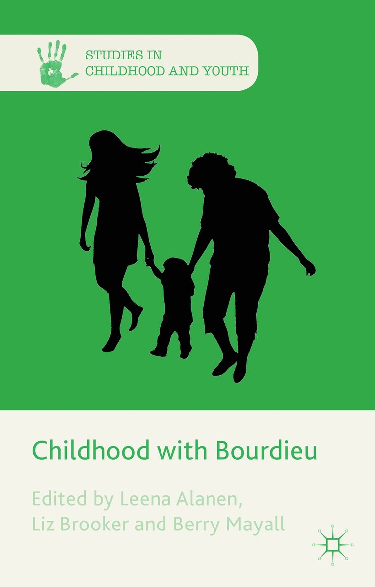L. Alanen, E. Brooker, B. Mayall, Leena Alanen, Liz Brooker - Childhood with Bourdieu, Inbunden