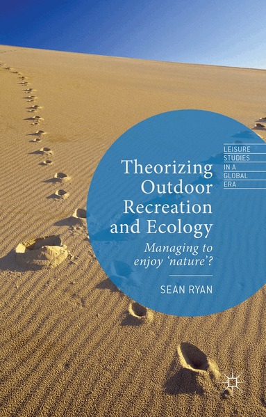 Sean Ryan - Theorizing Outdoor Recreation and Ecology, Inbunden