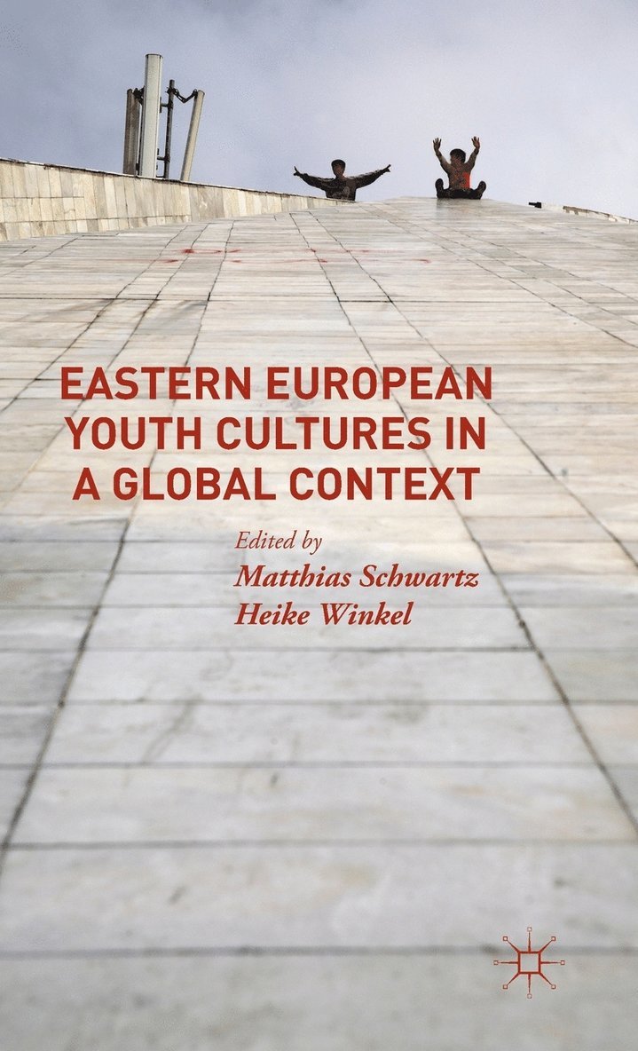 Eastern European Youth Cultures in a Global Context 1