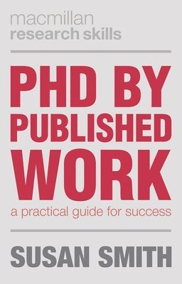 bokomslag PhD by Published Work: A Practical Guide for Success