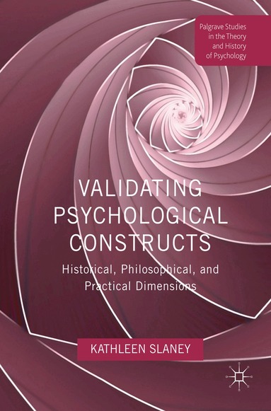 Kathleen Slaney - Validating Psychological Constructs, Inbunden