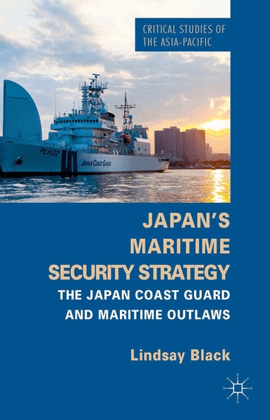 L. Black - Japan's Maritime Security Strategy, Inbunden