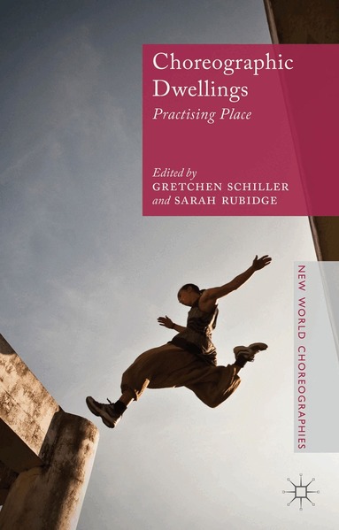 Sarah Rubidge, G. Schiller, S. Rubidge - Choreographic Dwellings, Inbunden
