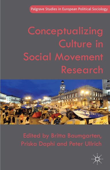 B. Baumgarten, P. Daphi, P. Ullrich - Conceptualizing Culture in Social Movement Research, Inbunden