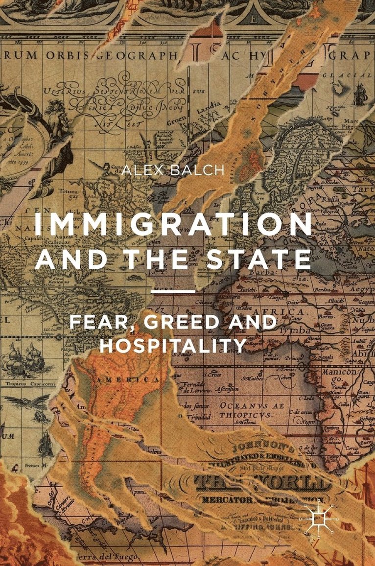 Alex Balch - Immigration and the State, Inbunden