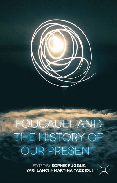 bokomslag Foucault and the History of Our Present