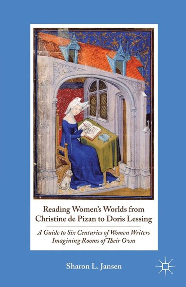 bokomslag Reading Women's Worlds from Christine de Pizan to Doris Lessing