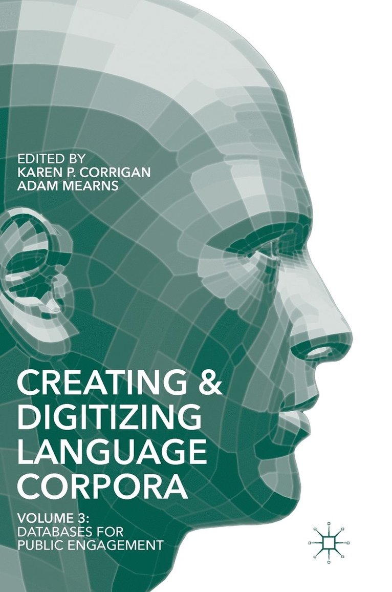 Karen P. Corrigan, Adam Mearns - Creating and Digitizing Language Corpora, Inbunden
