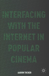 bokomslag Interfacing with the Internet in Popular Cinema