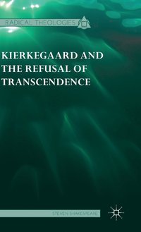 bokomslag Kierkegaard and the Refusal of Transcendence