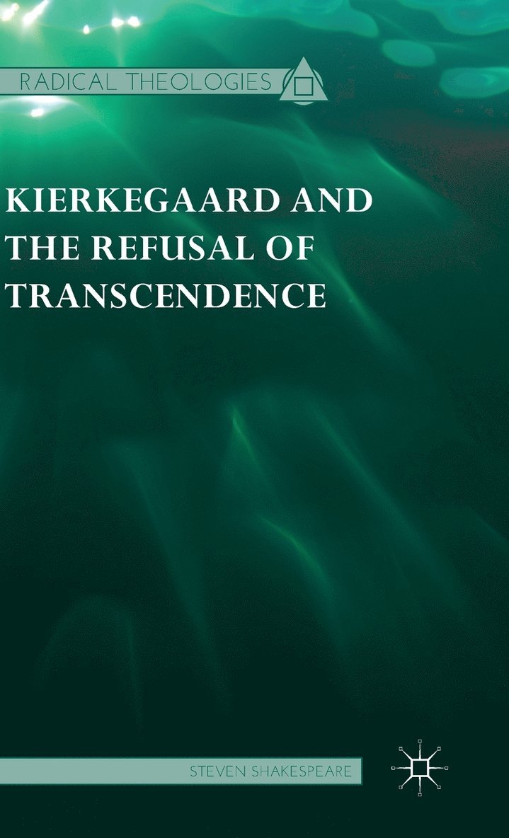 Kierkegaard and the Refusal of Transcendence 1