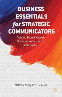 M. Ragas, E. Culp, Matthew W. Ragas, Ron Culp - Business Essentials for Strategic Communicators, Inbunden