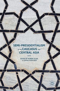 bokomslag Semi-Presidentialism in the Caucasus and Central Asia
