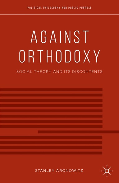 S. Aronowitz - Against Orthodoxy, Inbunden