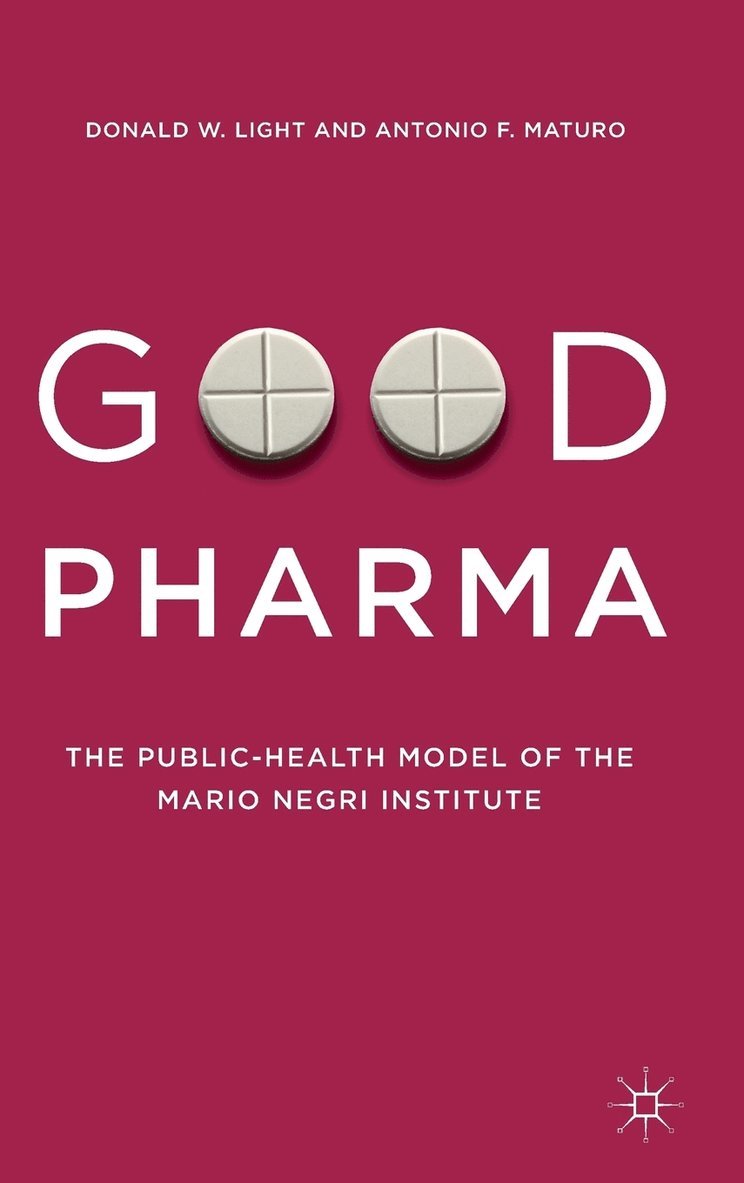 Donald W. Light, Antonio F. Maturo, Donald W Light, Antonio F Maturo - Good Pharma, Inbunden