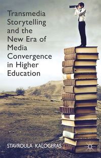 bokomslag Transmedia Storytelling and the New Era of Media Convergence in Higher Education