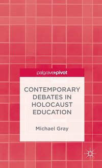 bokomslag Contemporary Debates in Holocaust Education