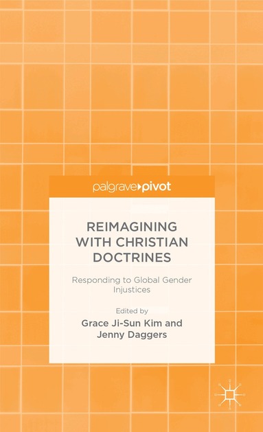 Grace Ji-Sun Kim, J. Daggers - Reimagining with Christian Doctrines, Inbunden