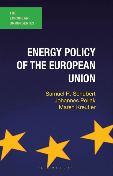 Johannes Pollak, Samuel Schubert, Maren Kreutler - Energy Policy of the European Union, Inbunden