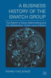 bokomslag Business History of the Swatch Group