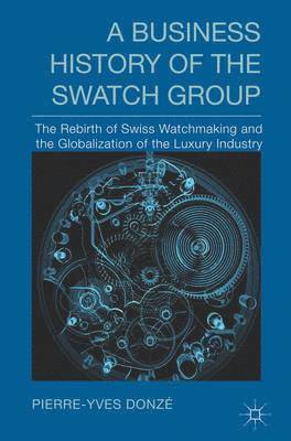 bokomslag Business History of the Swatch Group
