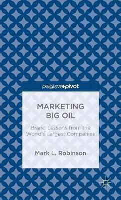 Marketing Big Oil: Brand Lessons from the World’s Largest Companies