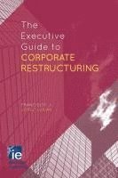 bokomslag The Executive Guide to Corporate Restructuring