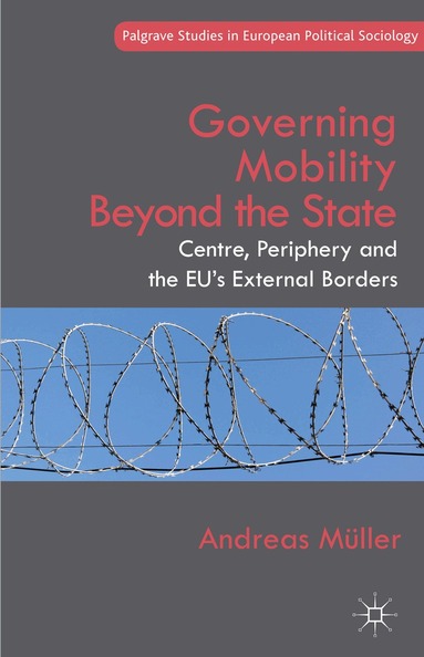 A. Müller - Governing Mobility Beyond the State, Inbunden