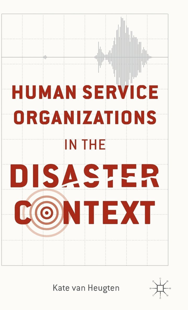 Human Service Organizations in the Disaster Context 1