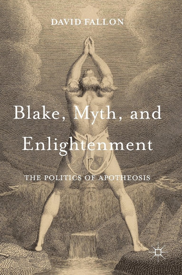 Blake, Myth, and Enlightenment 1