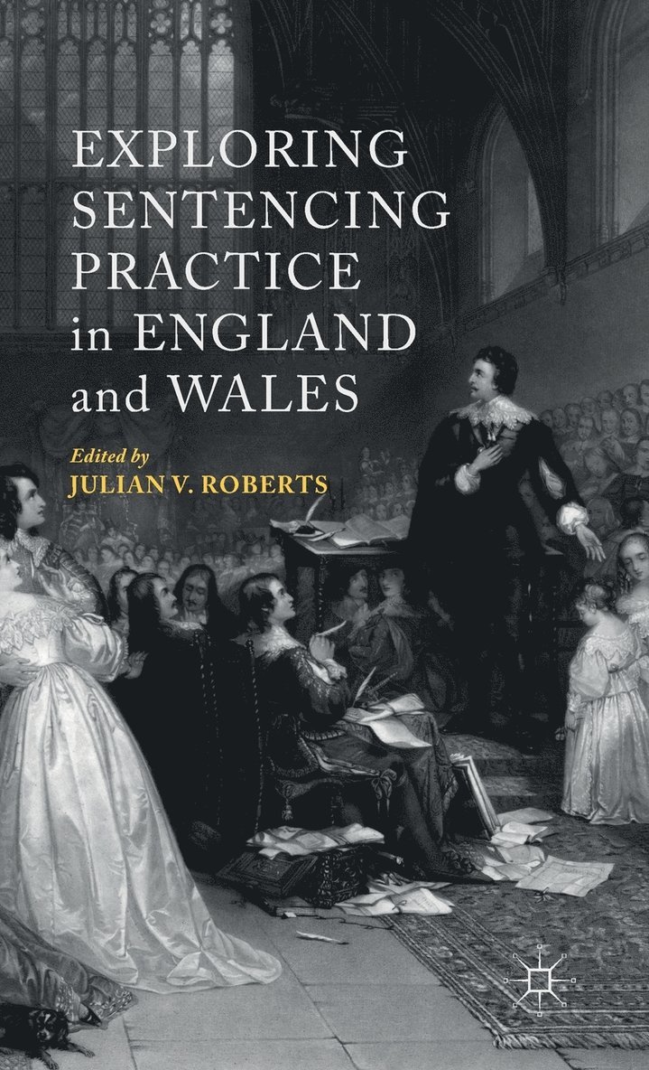 J. Roberts, Julian V. Roberts - Exploring Sentencing Practice in England and Wales, Inbunden