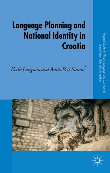 K. Langston, A. Peti-Stantic, Anita Peti-Stantic - Language Planning and National Identity in Croatia, Inbunden