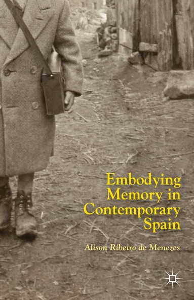 Kenneth A. Loparo, Alison Ribeiro de Menezes, Kenneth A Loparo - Embodying Memory in Contemporary Spain, Inbunden
