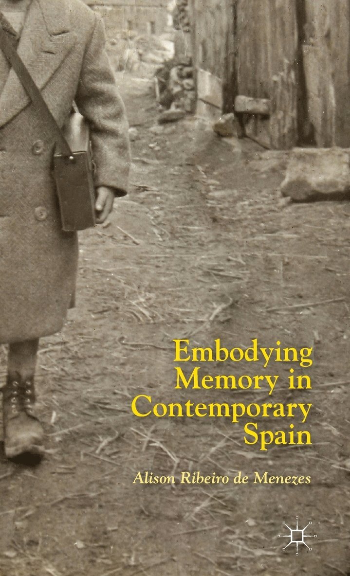 Embodying Memory in Contemporary Spain 1