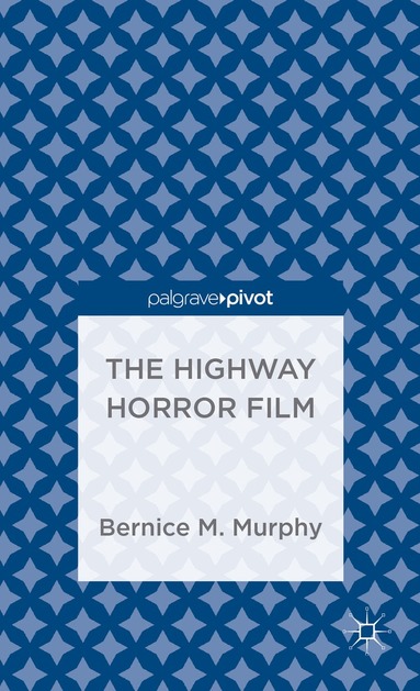 Bernice M. Murphy - Highway Horror Film, Inbunden