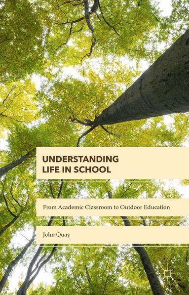 John Quay - Understanding Life in School, Inbunden