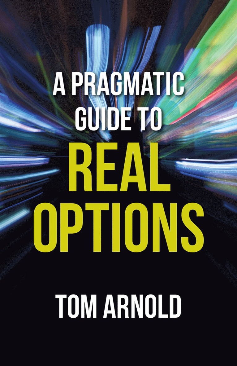 Pragmatic Guide to Real Options