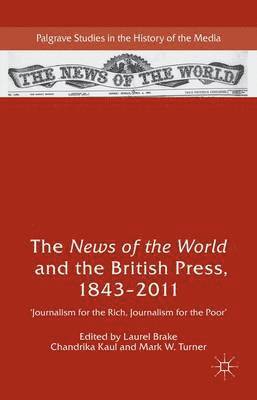 bokomslag The News of the World and the British Press, 1843-2011