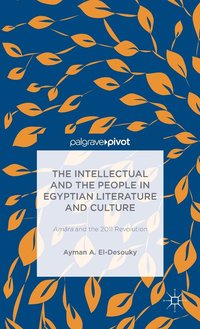 bokomslag The Intellectual and the People in Egyptian Literature and Culture